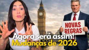 Mudanças IMPORTANTES na IMIGRAÇÃO do REINO UNIDO em 2026 | Entenda o que MUDOU!